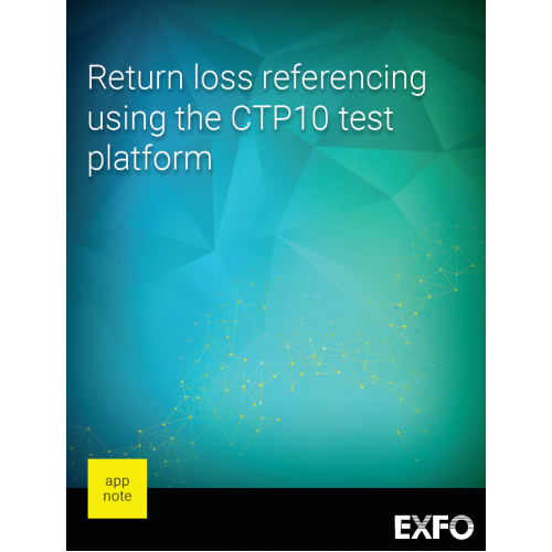 Return loss referencing using the EXFO CTP10 test platform